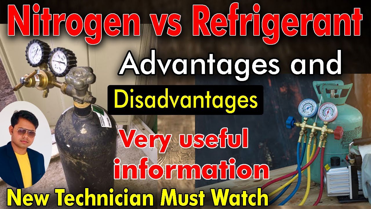 HVAC nitrogen gas vs refrigerant advantages and disadvantages Using Nitrogen AC Very useful video