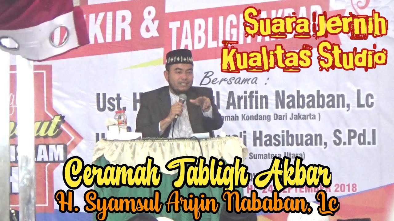 Ceramah Tabligh Akbar Ust. H. Syamsul Arifin Nababan, Lc. Suara Jernih Kualitas Studio.