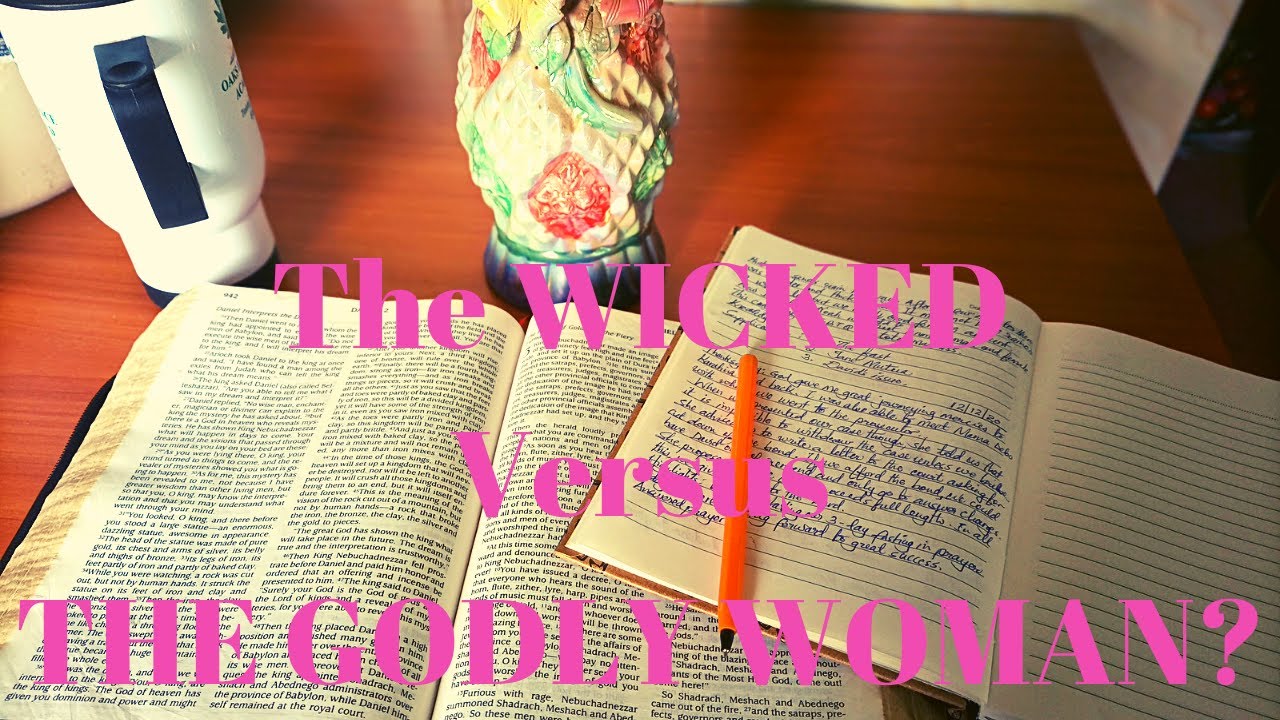 The Wicked Vs the Godly Woman: TRACKING THE PROVERBS 31 WOMAN SERIES 5