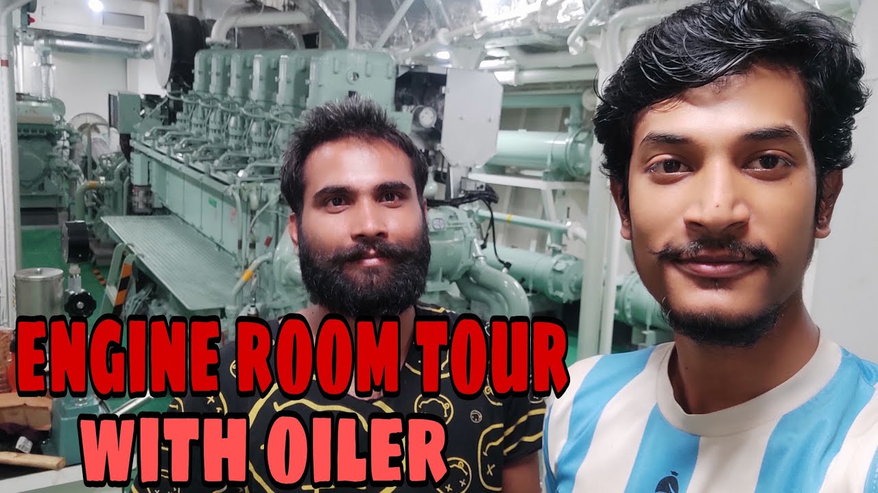 ENGINE ROOM TOUR WITH OILER @MerchantRaj