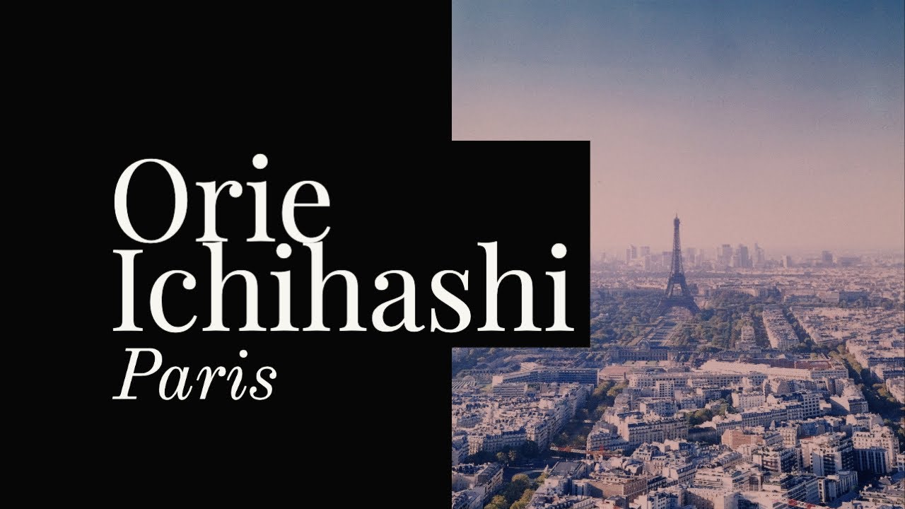 市橋織江 Orie Ichihashi - Paris