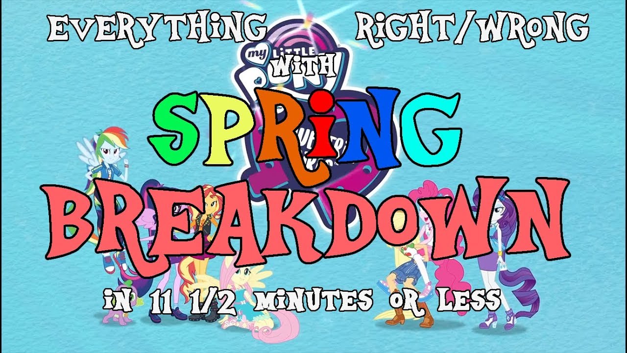 Everything Right/Wrong with Spring Breakdown in 11 1/2 Minutes or Less
