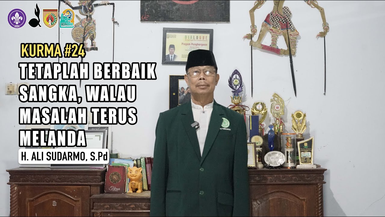 KURMA #24 | TETAPLAH BERBAIK SANGKA, WALAU MASALAH TERUS MELANDA