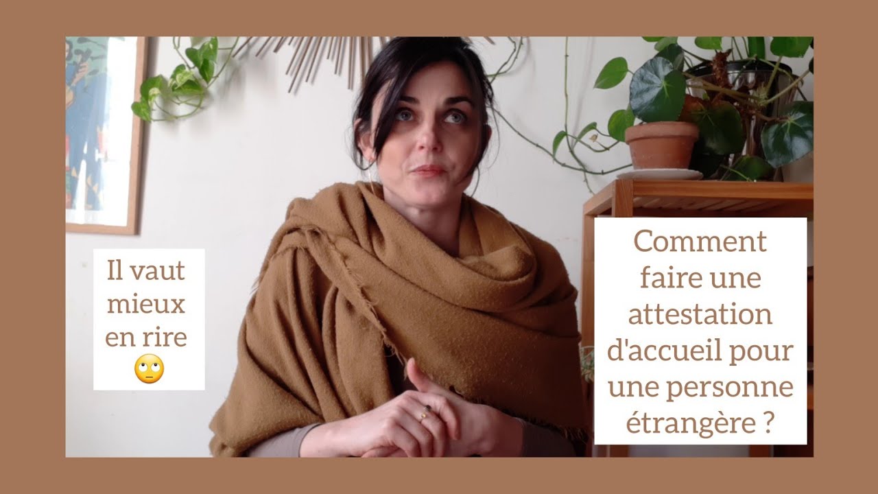 Comment faire une attestation d'accueil pour une personne étrangère ?