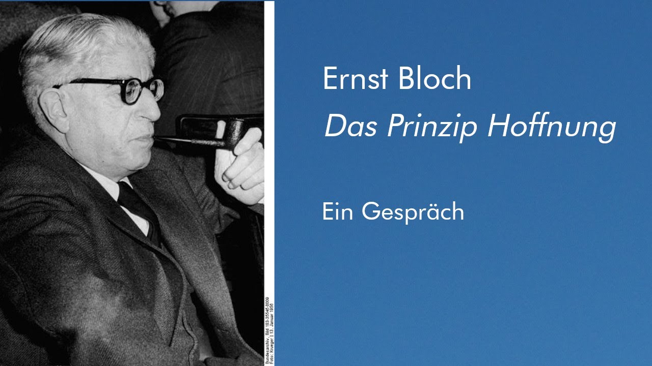 Das Prinzip Hoffnung. Gespräch über Ernst Bloch
