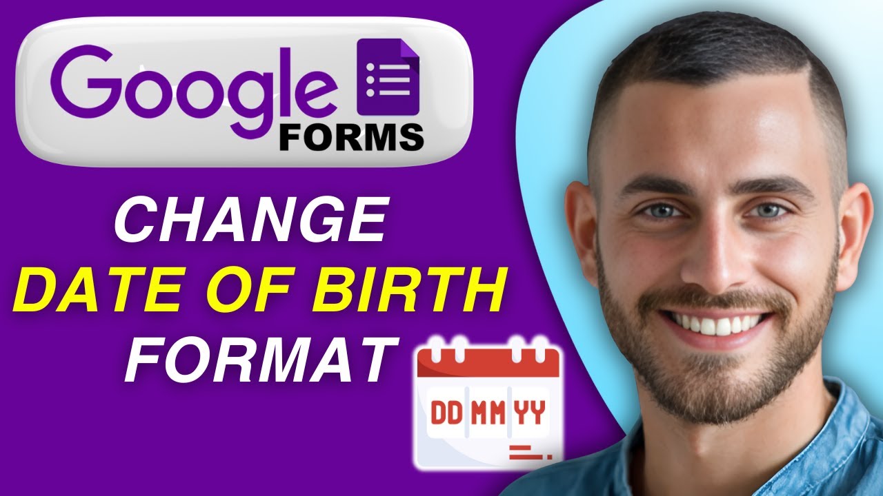 How to Change Date of Birth Format on Google Forms | Easy Guide