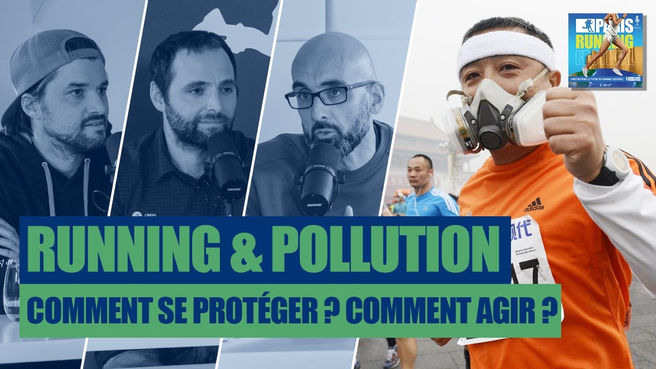 RUNNING & POLLUTION : Comment se protéger? Comment agir? - Paris Running Festival
