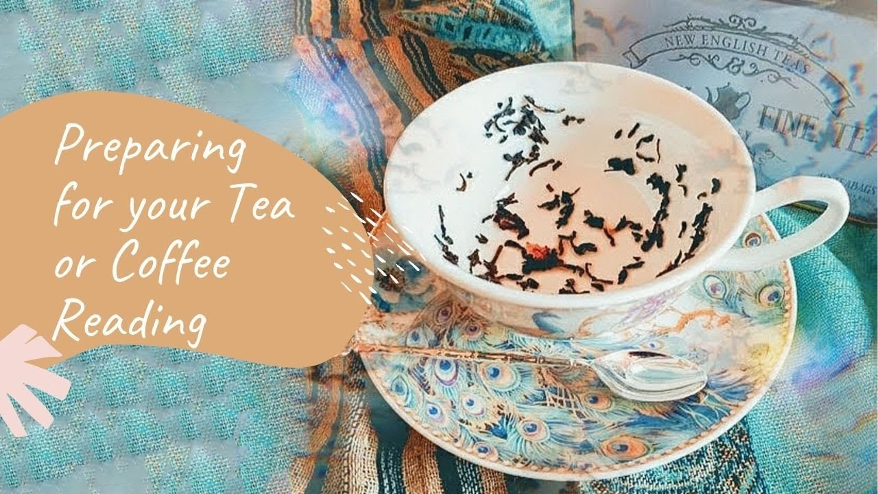 Preparing for your Tea Leaf or Coffee Spiritual Reading