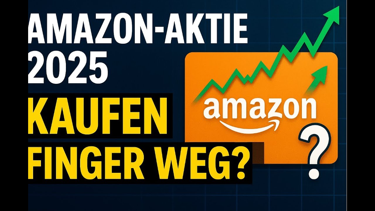 Amazon-Aktie 2025: Kaufen oder lieber Finger weg? Die Analyse!