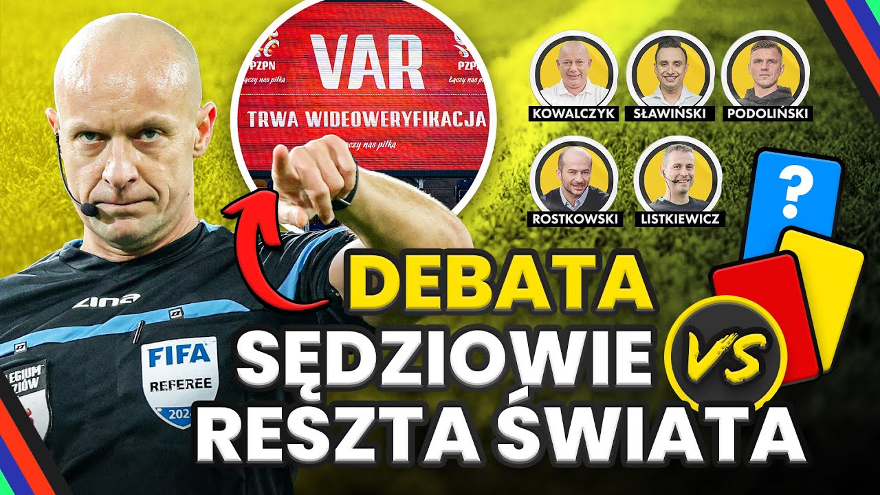 DEBATA: SĘDZIOWIE VS RESZTA ŚWIATA. VAR I KONTROWERSJE. KOWAL, T.LISTKIEWICZ, ROSTKOWSKI, PODOLIŃSKI