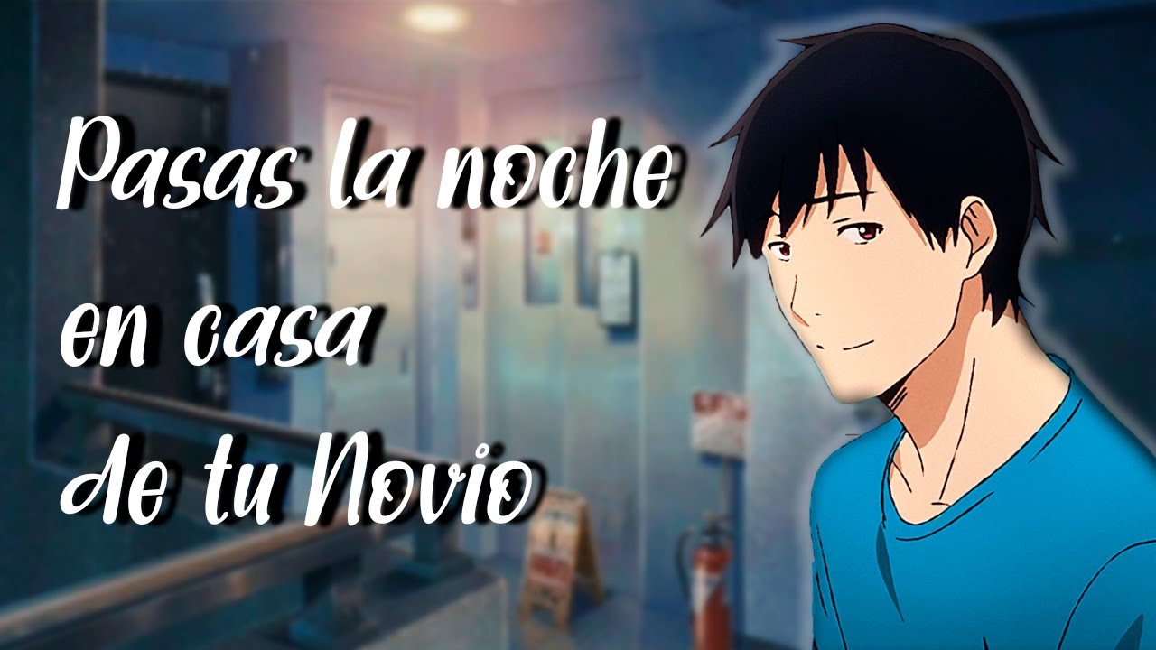 Te quedas a dormir en casa de tu novio Parte 1/ASMR/Roleplay/Anime