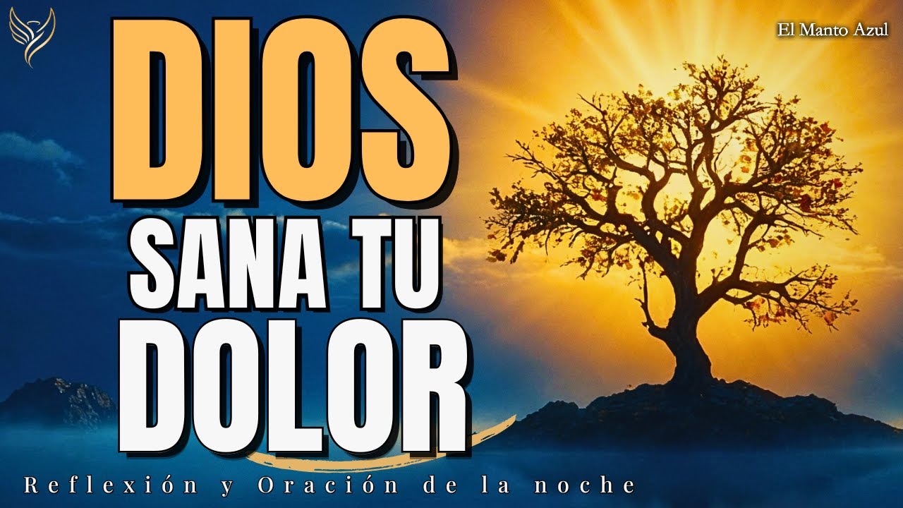 Oración de la Noche para Sanar Heridas y Liberar el Pasado