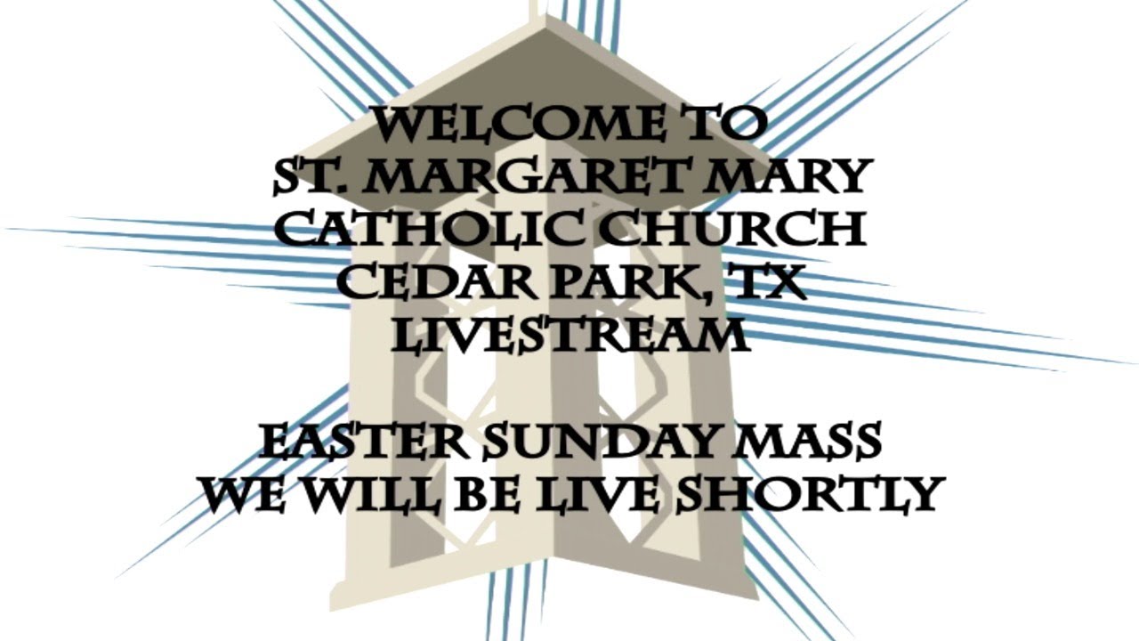 St. Margaret Mary Catholic Church Cedar Park Tx Easter Sunday Mass