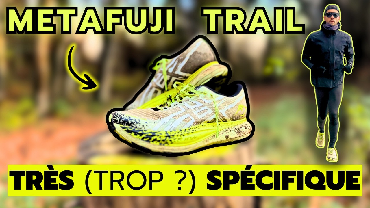 Test des METAFUJI TRAIL de ASICS : Très (trop ?) spécifique