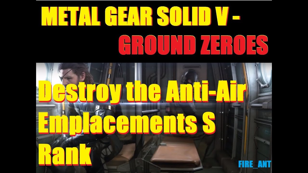 Metal Gear Solid V Ground Zeroes - Mission Destroy the Anti-Air Emplacements S Rank