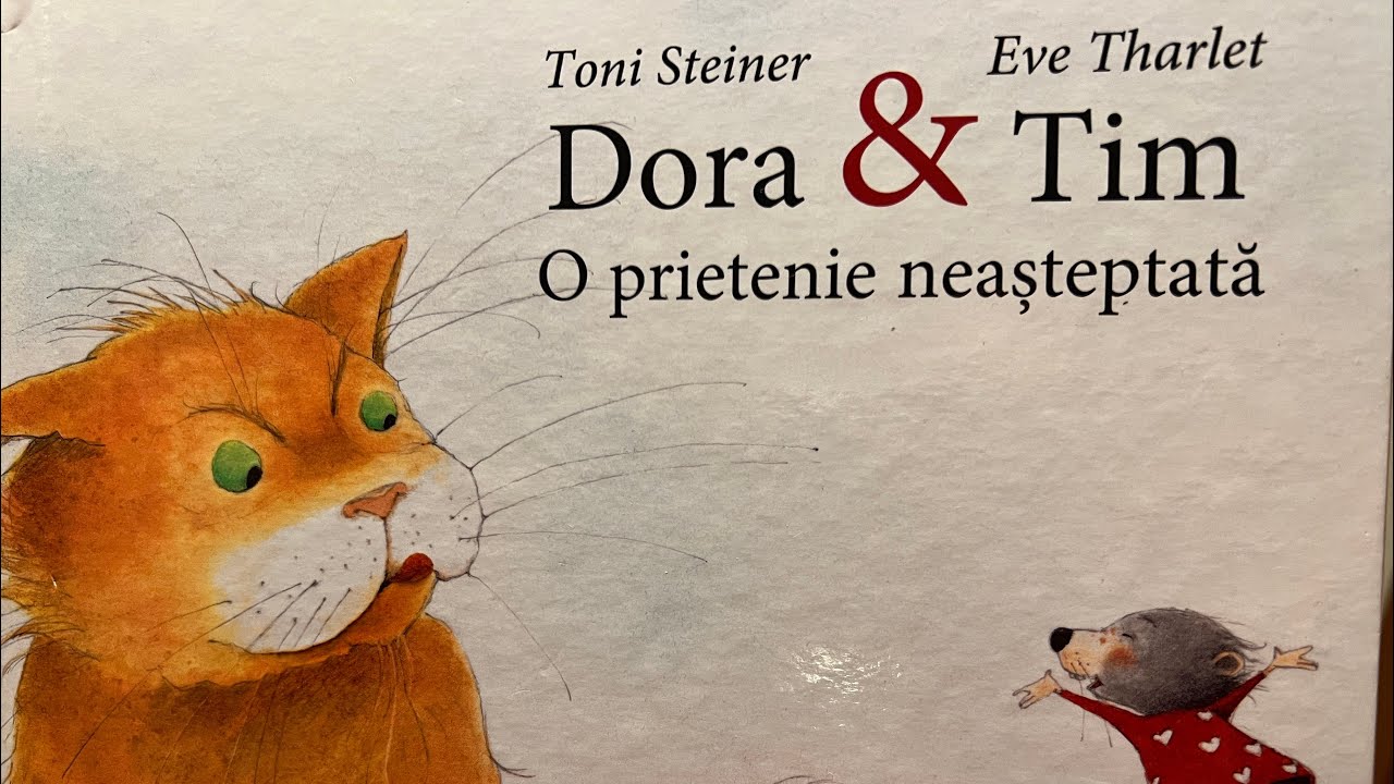 Dora şi Tim, o prietenie neaşteptatǎ