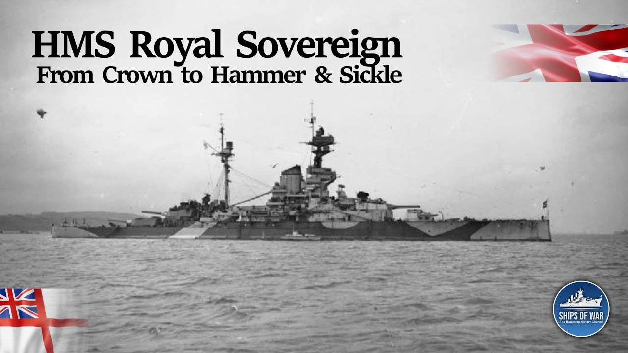 From Crown to Hammer & Sickle: HMS Royal Sovereign&rsquo;s Cold Journey