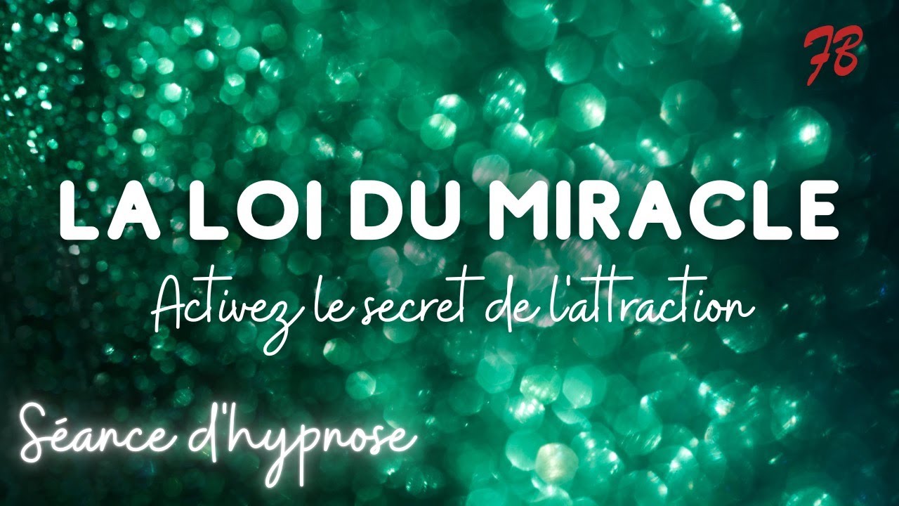 Hypnose la loi du miracle : séance pour activer le secret de l'attraction