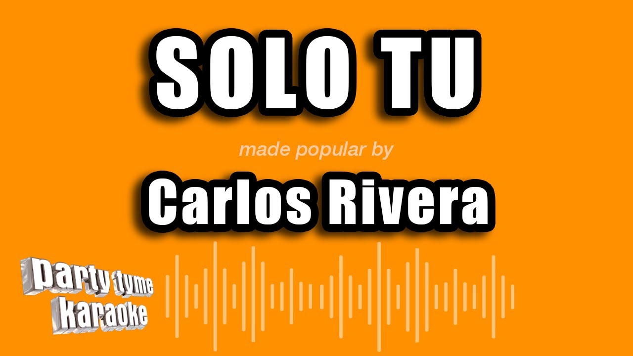 Carlos Rivera - Solo Tu (Versión Karaoke)