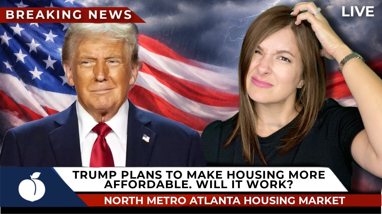 What Does Trump's Plan for the Housing Market Mean for Georgia Buyers?