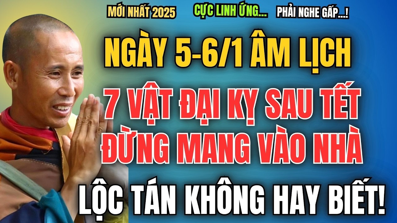NGÀY 5–6/1 ÂM LỊCH, 7 VẬT ĐẠI KỴ SAU TẾT, ĐỪNG MANG VÀO NHÀ – LỘC TÁN KHÔNG HAY BIẾT!