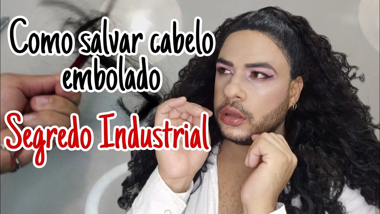 Como salvar cabelo embolado, segredo industrial.