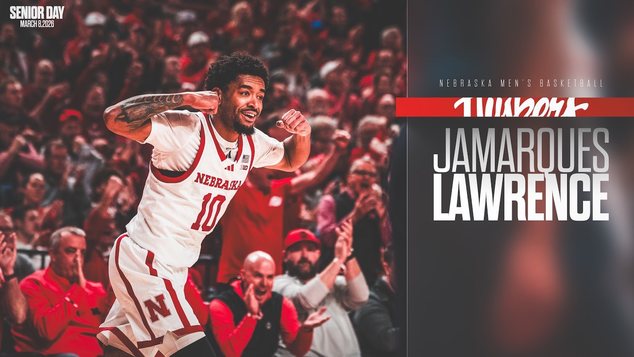Nebraska Men's Basketball | Jamarques Lawrence Senior Tribute