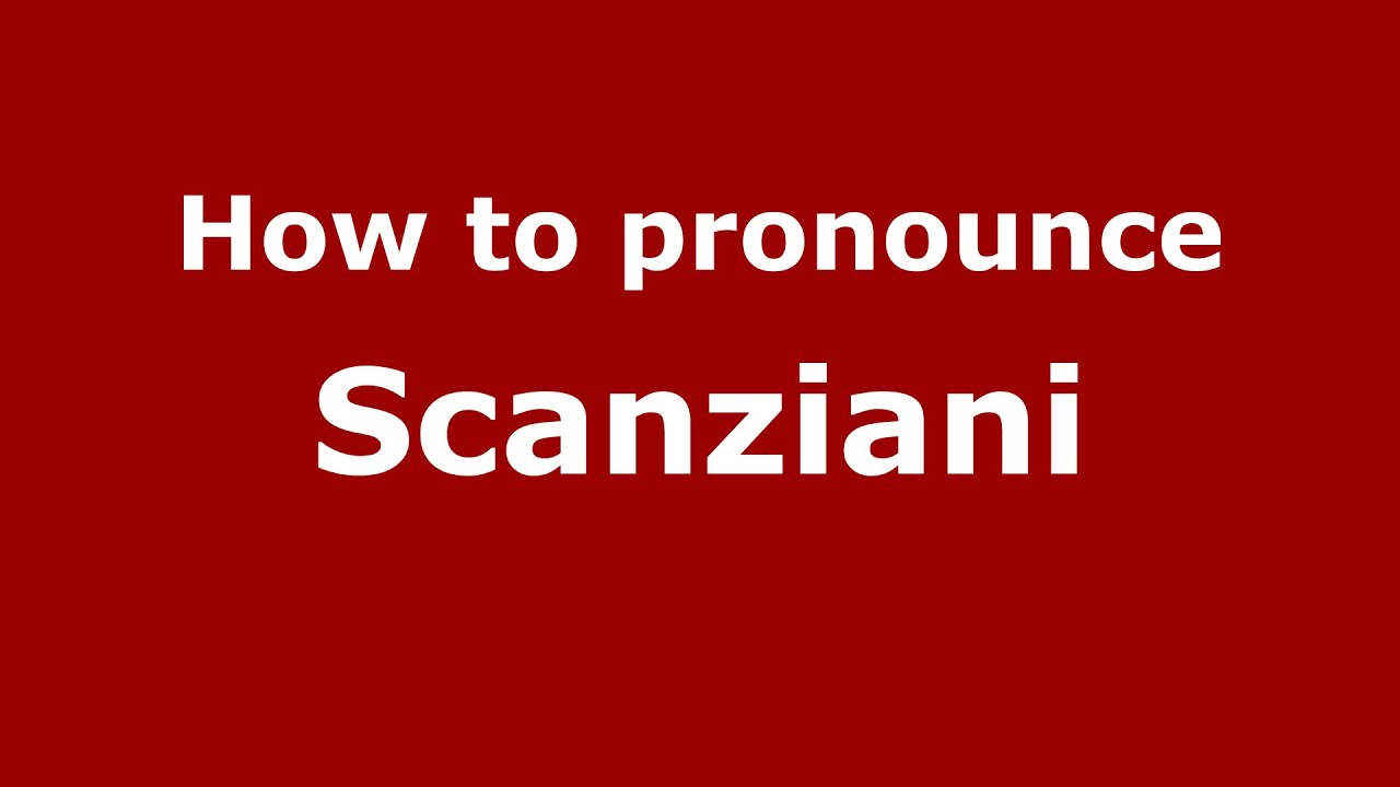 How to pronounce Scanziani (Italian/Italy)  - PronounceNames.com