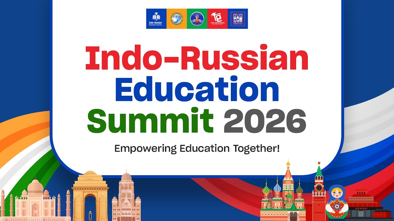 Indo-Russian Education Summit 2026 - New Delhi | Your Gateway to Top Russian Universities