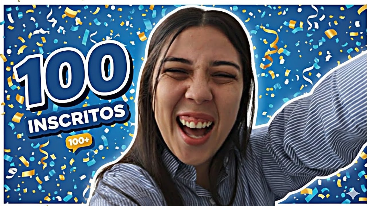 COMEMORANDO MEUS 100 INSCRITOS 💙