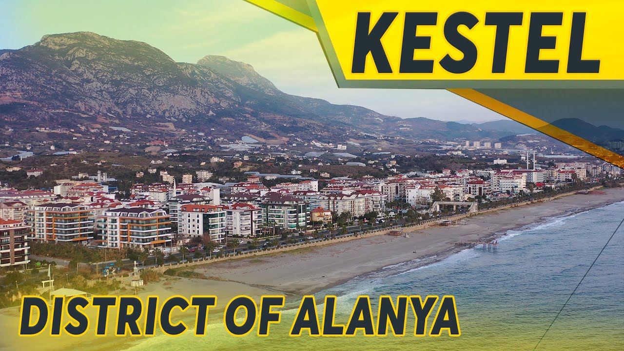 KESTEL DISTRICT OF ALANYA