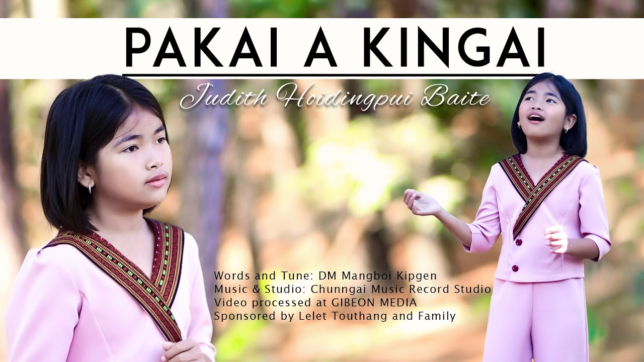 Judith Hoidingpui Baite | PAKAI A KINGAI | Video processed at GIBEON MEDIA