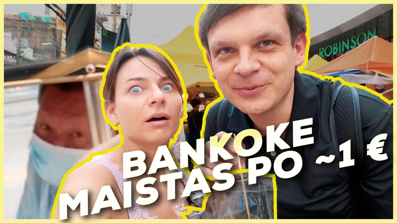Pigus ir skanus Bankokas | Du dydžiai Tailande | 1 dalis