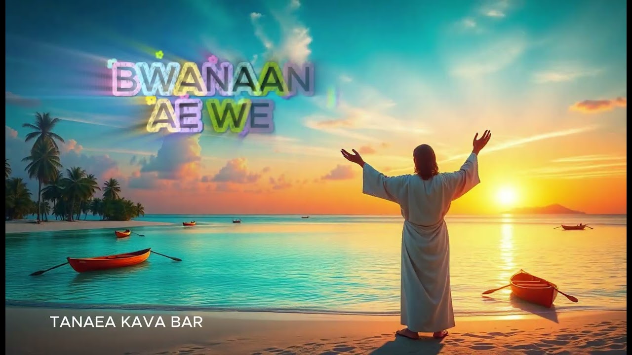 BWANAAN IESU AE WEWETE  MIX TANAEA KAVA AI MUSIC 2026