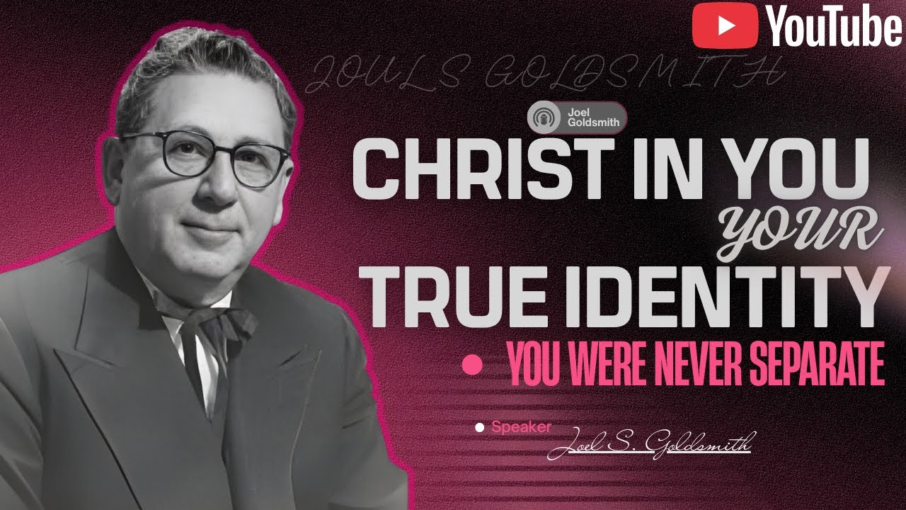 The Hidden Truth of “Christ Within You” That Changes Everything | Joel Goldsmith