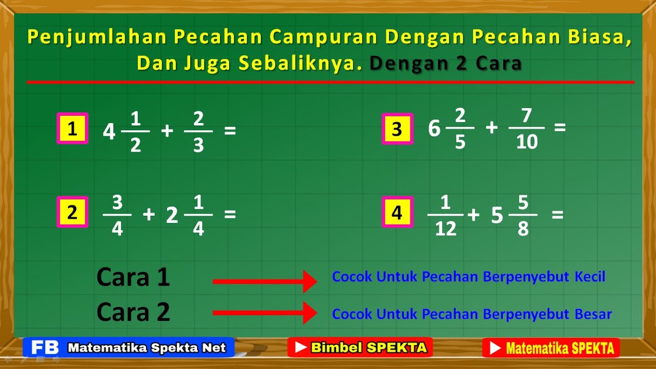 Cara Penjumlahan Pecahan Campuran Dengan Pecahan Biasa, dan Juga Sebaliknya. Dengan 2 Cara