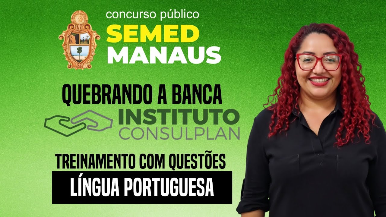 SEMED Manaus-AM - Questões CONSULPLAN - Língua Portuguesa - Yara Coeli