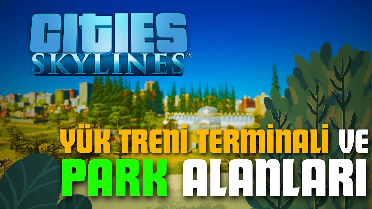 🚉 YENİ YÜK TRENİ TERMİNALİ BİZE EKONOMİK AÇIDAN  KAZANÇ SAĞLAYACAK! 💸 || Cities Skylines || Final