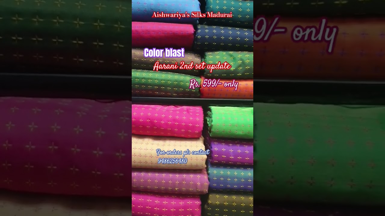 aarani special 2nd set update Rs 599 only @ Aishwariya's silks madurai 