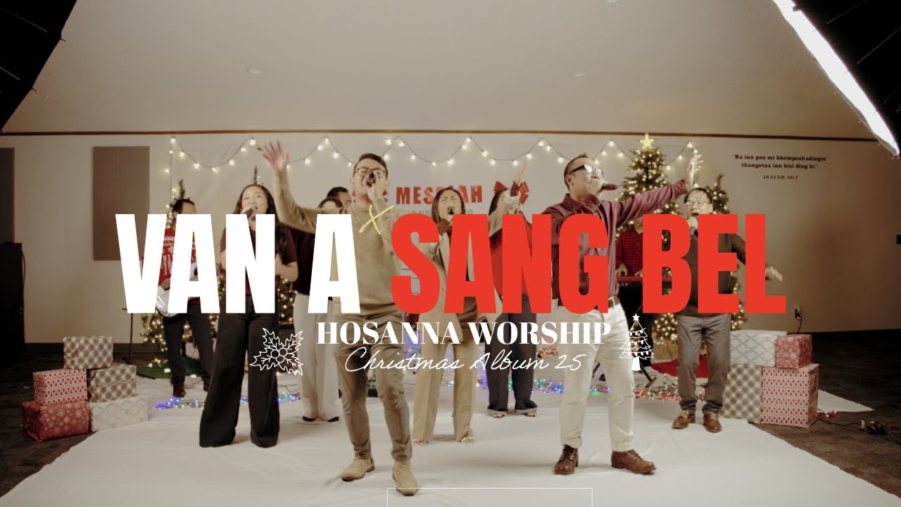 Van A Sang Bel | Hosanna Worship ft. Phillip Piang, Vai ( Official Music Video )