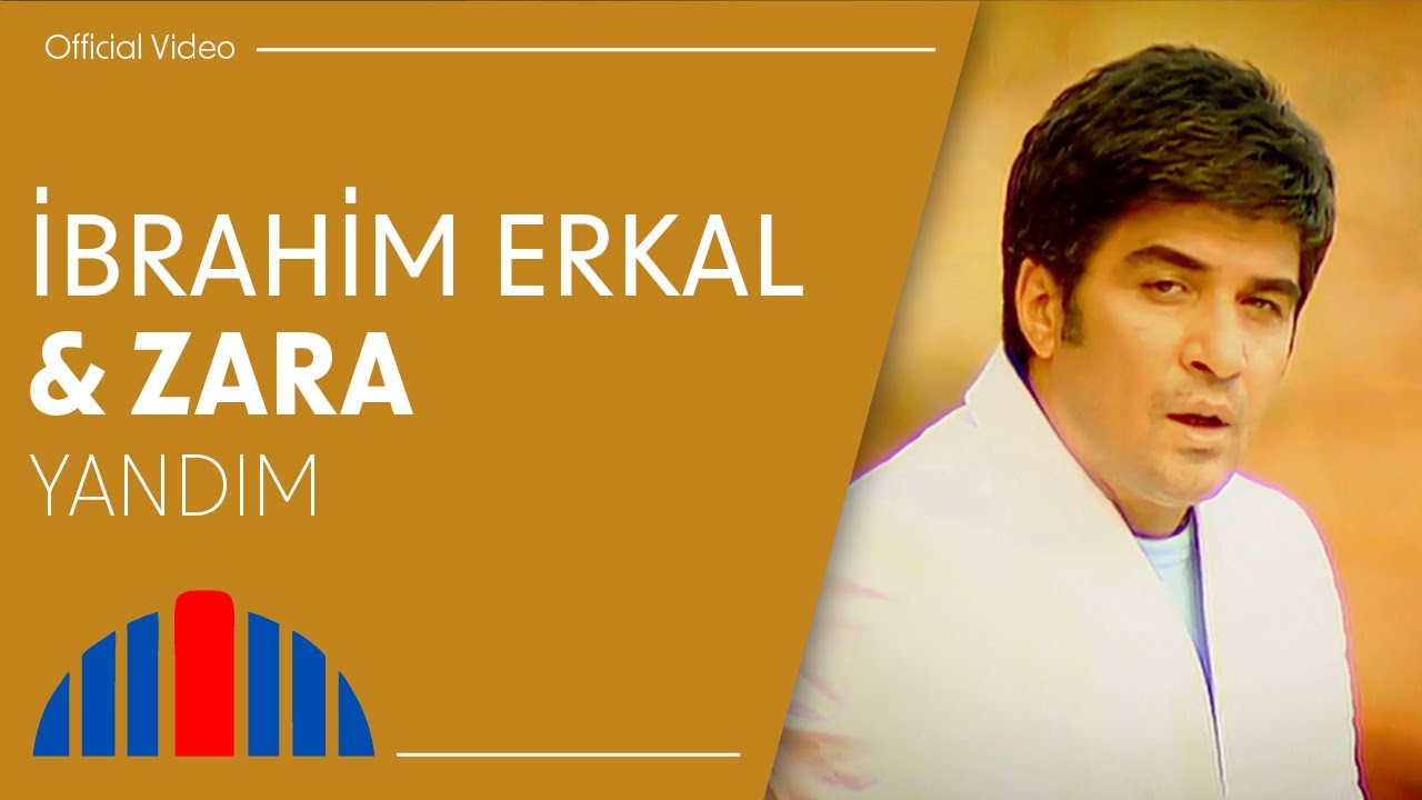 İbrahim Erkal ft. Zara - Yandım (Official Video)