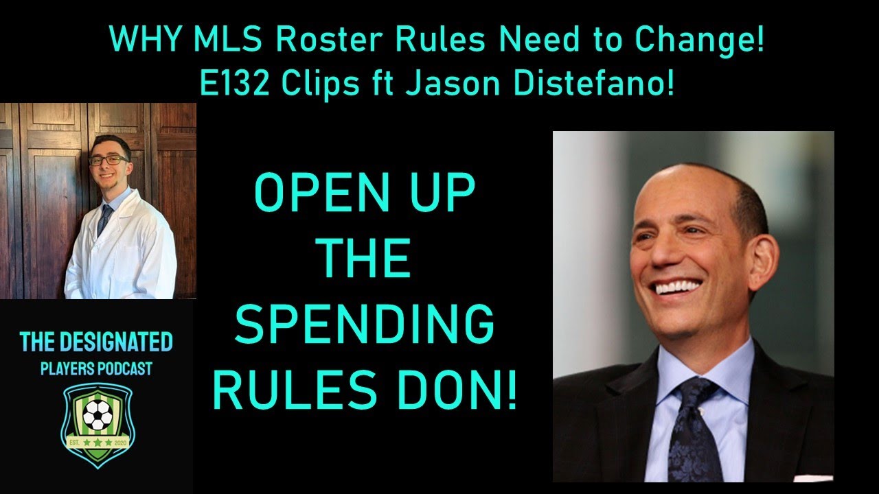 WHY MLS NEEDS TO CHANGE ITS ROSTER RULES ft Jason Distefano! E132 Clips