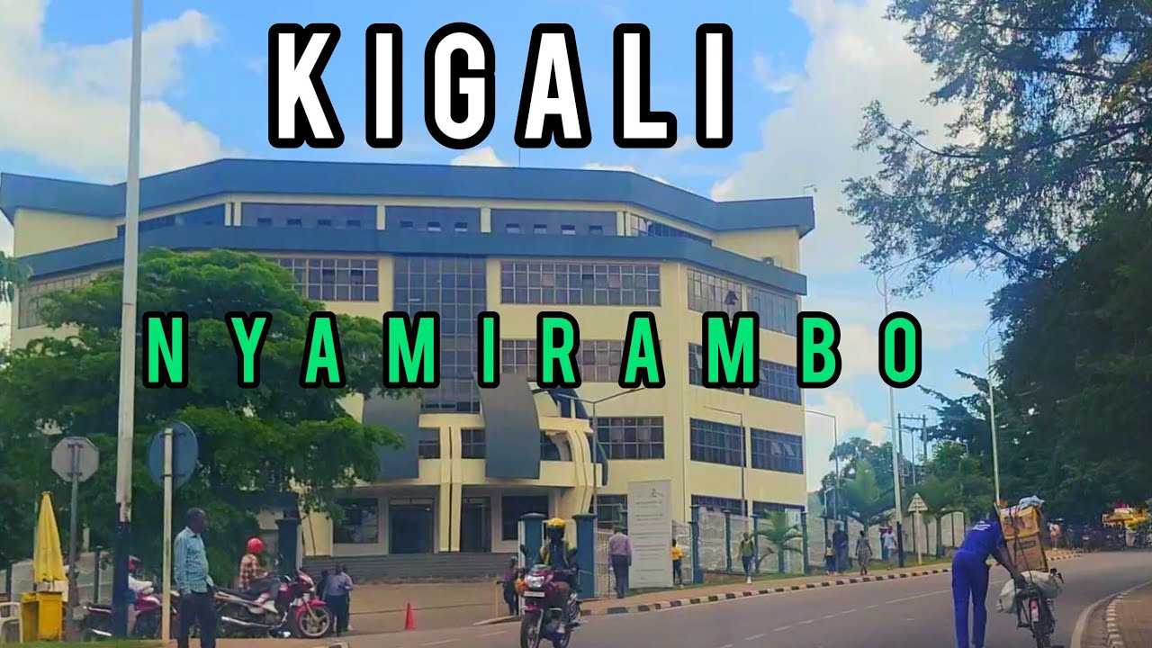KIGALI  NYAMIRAMBO The Most Popular And Busy  Neighbourhood In Kigali