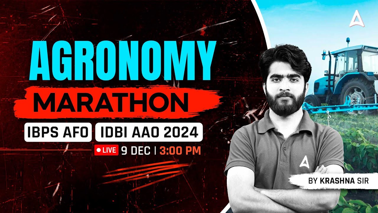 AGRONOMY Marathon for IBPS AFO Mains & IDBI AAO 2024 | Complete Preparation by Krashna Sir