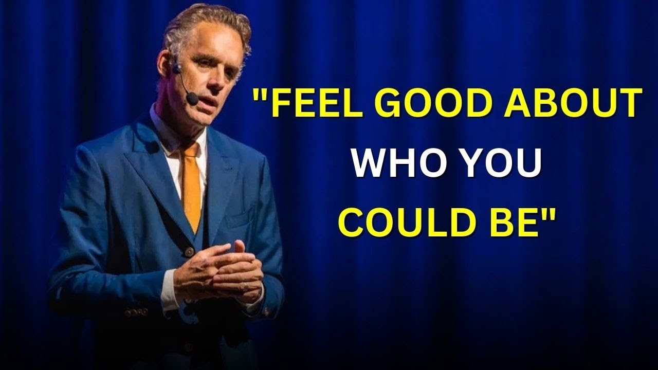 FEEL GOOD ABOUT WHO YOU COULD BE | Jordan Peterson Motivational Speech