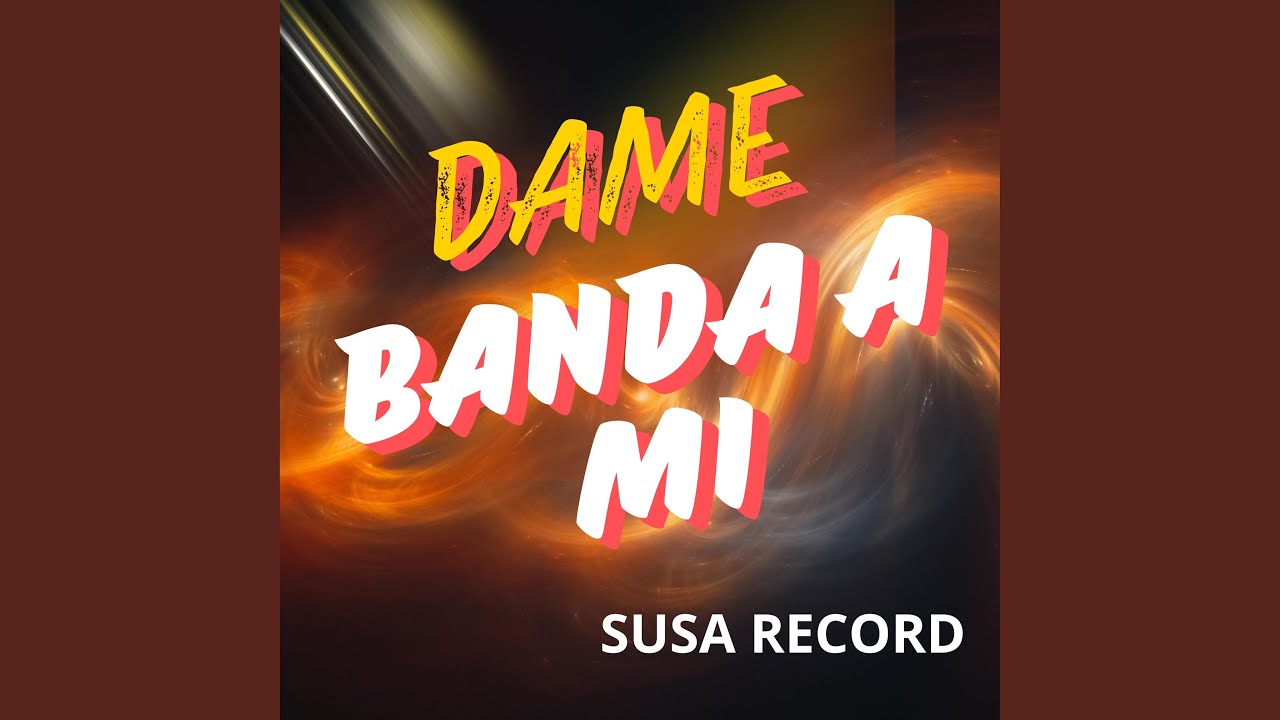 Dame banda a mi