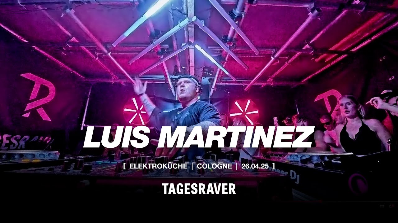 LUIS MARTINEZ @ TAGESRAVER [ ELEKTROKÜCHE 26.04.25 ] [ HARDTECHNO ]