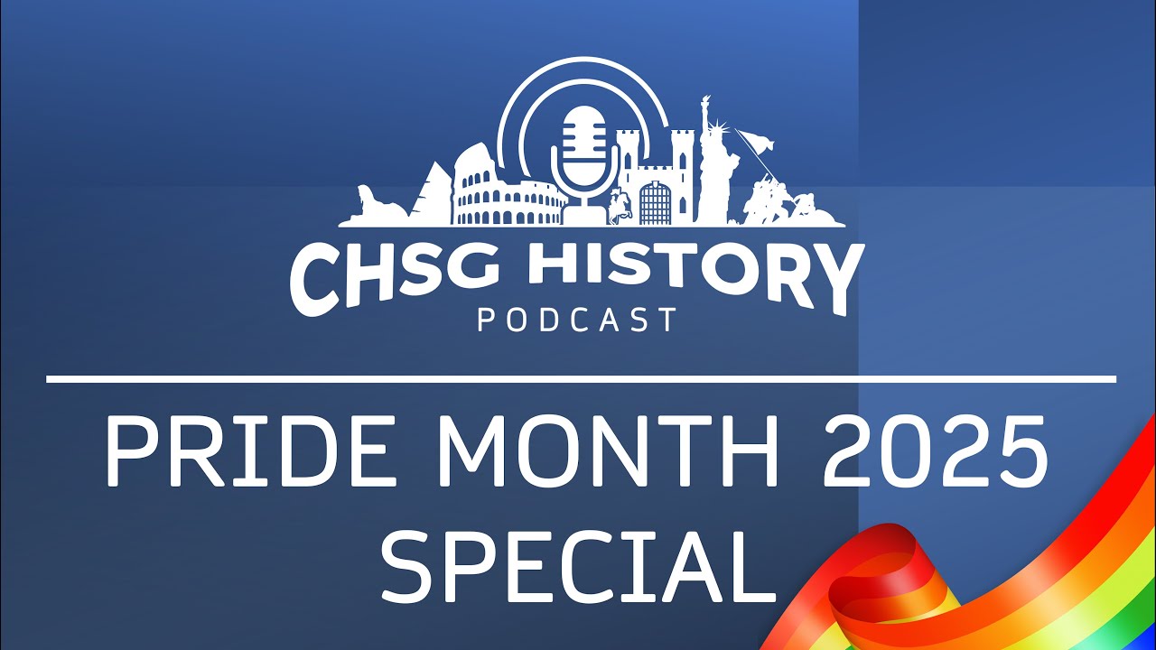 CHSG History Podcast Special Edition: Pride Month 2025