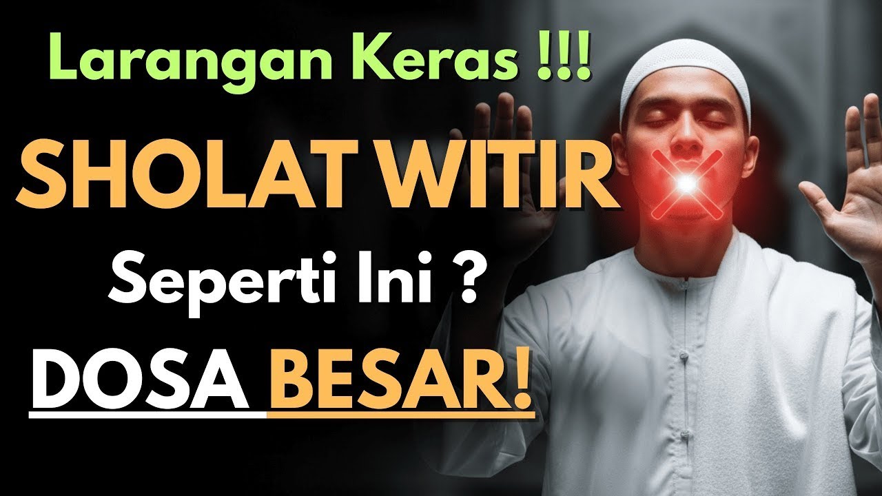 🔥Hati Hati ! Solat Witir Ternyata Bisa Sia Sia Kalau Dikerjakan Seperti Ini  😱🔥