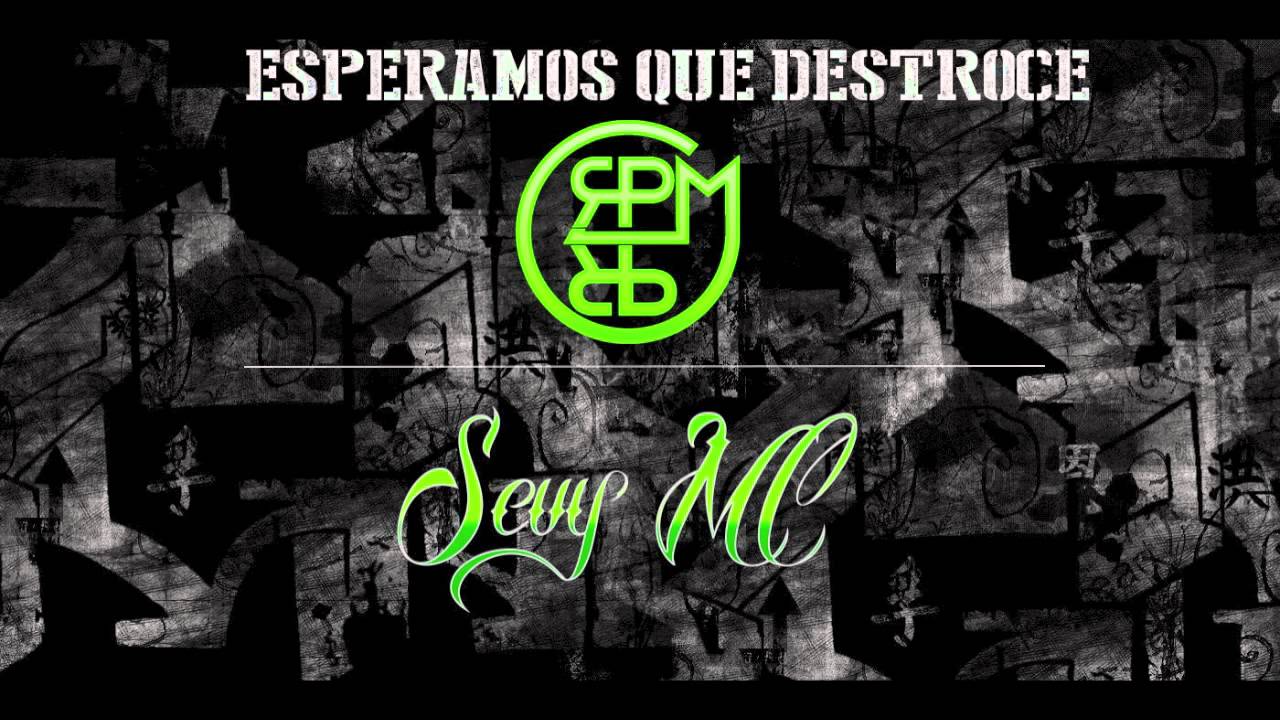 SEVY MC Y RPM - ESPERAMOS QUE DESTROCE